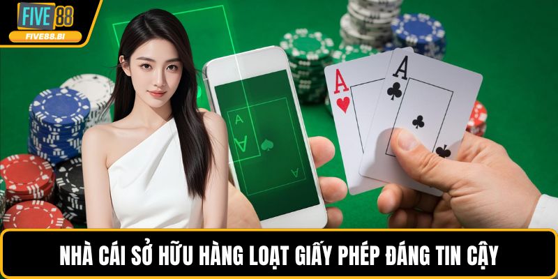 Nhà cái sở hữu hàng loạt giấy phép đáng tin cậy